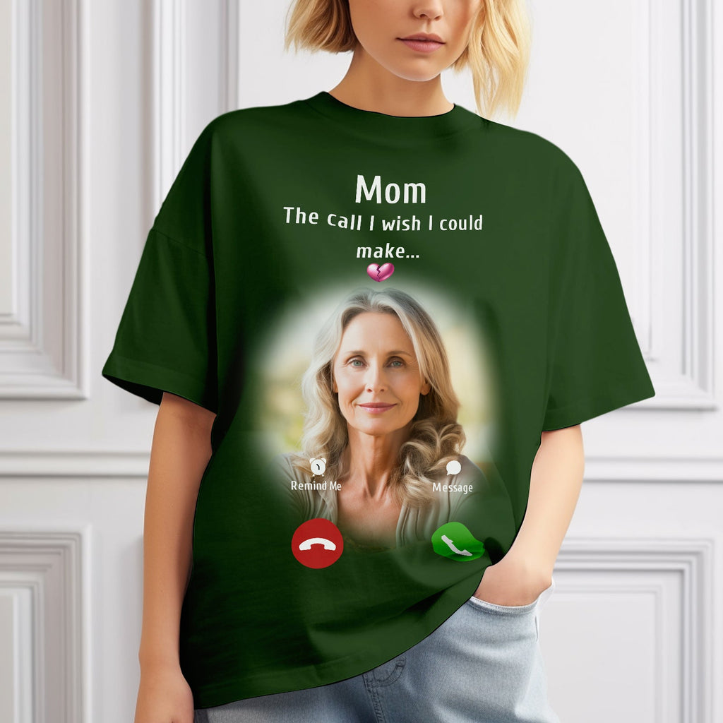 Custom Photo Memorial Mom T-shirt Memorial Gift Idea Personalized Shirt The Call I Wish I Could Make